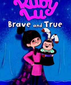 Ruby Lu, Brave and True