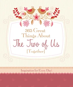 365 Great Things about the Two of Us (Together)