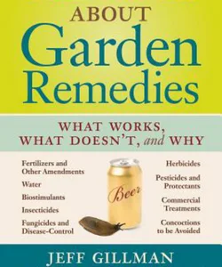 The Truth about Garden Remedies