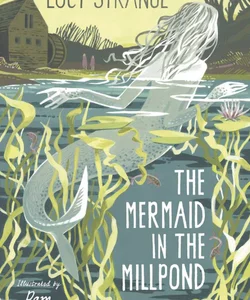 The Mermaid in the Millpond