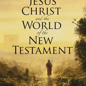 Jesus Christ and the World of the New Testament