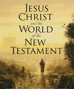 Jesus Christ and the World of the New Testament