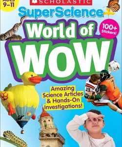 SuperScience World of WOW (Ages 9-11)