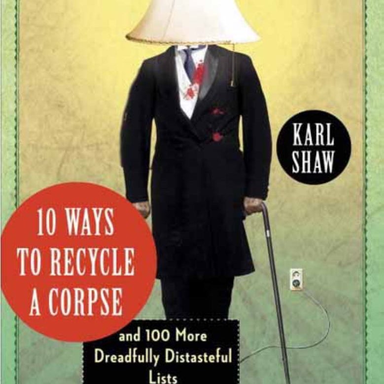 10 Ways to Recycle a Corpse