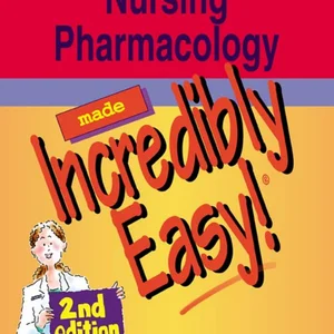 Nursing Pharmacology Made Incredibly Easy!