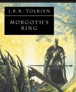 Morgoth's Ring (the History of Middle-Earth, Book 10)