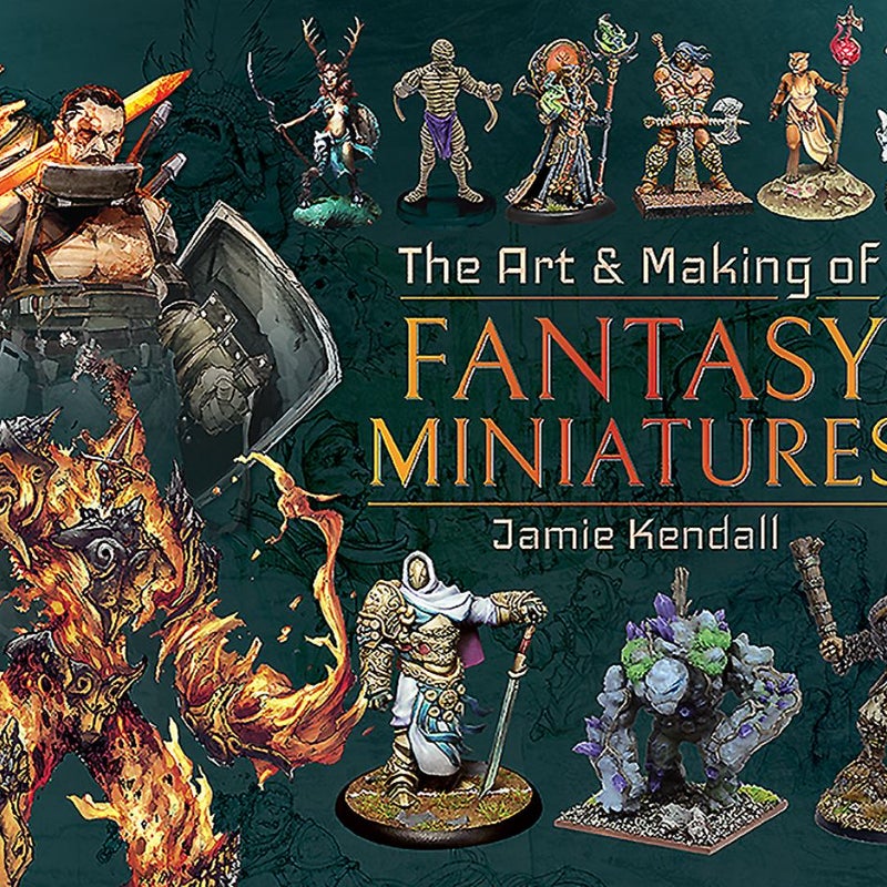 The Art and Making of Fantasy Miniatures