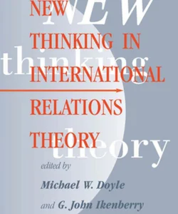 New Thinking in International Relations Theory