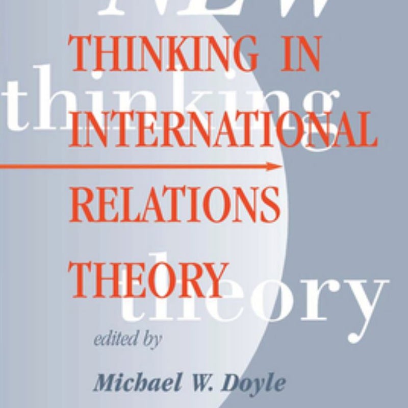 New Thinking in International Relations Theory