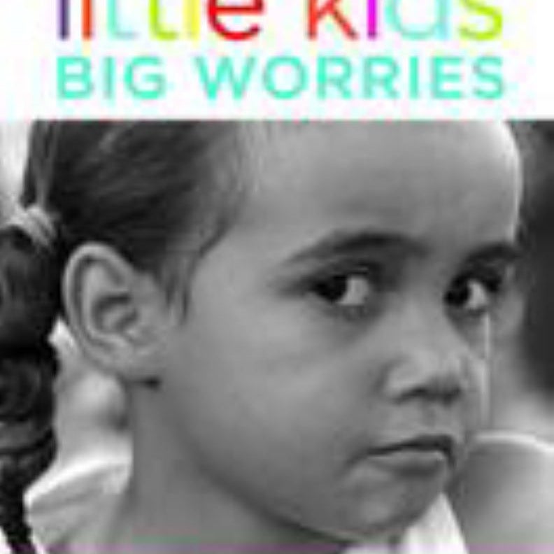 Little Kids, Big Worries