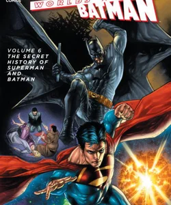 Worlds' Finest Vol. 6: the Secret History of Superman and Batman (the New 52)