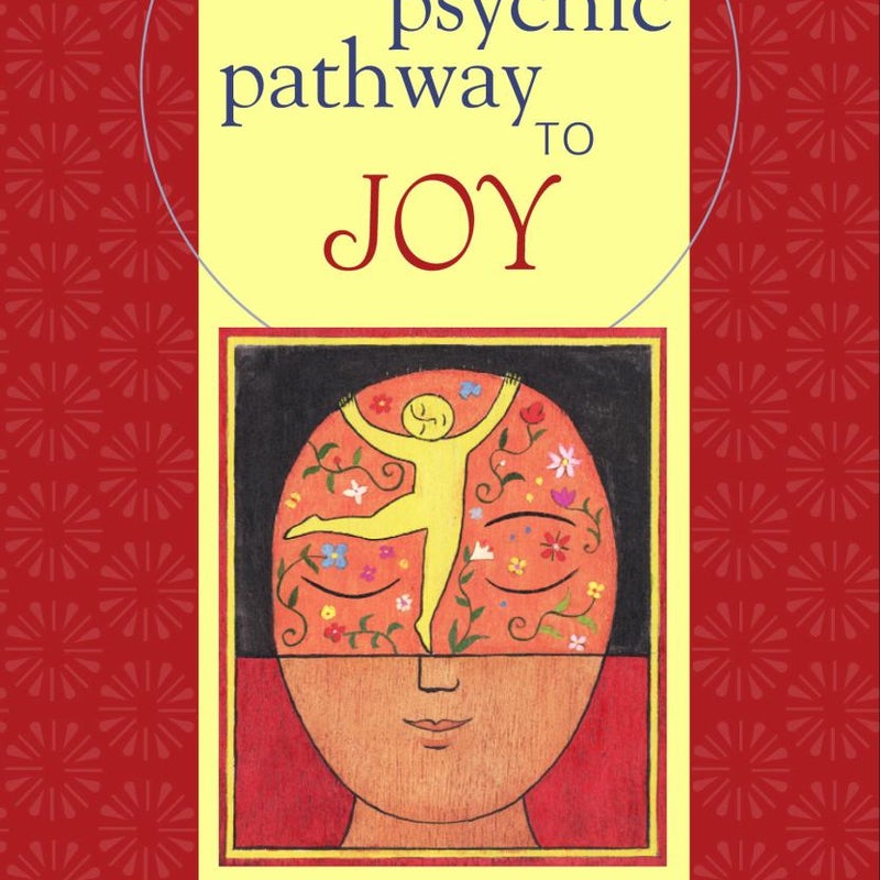 Your Psychic Pathway to Joy