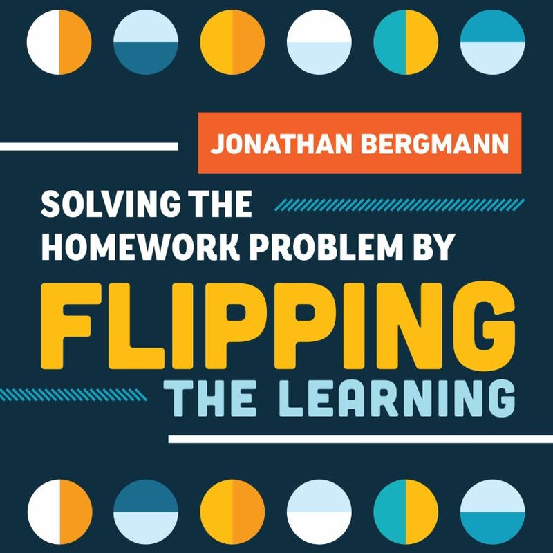 Solving the Homework Problem by Flipping the Learning