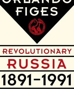 Revolutionary Russia, 1891-1991