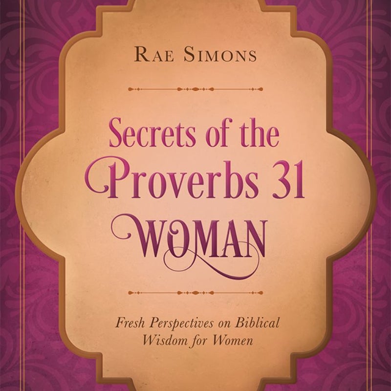 Secrets of the Proverbs 31 Woman