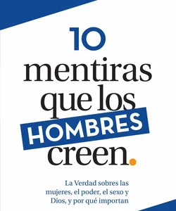 10 Mentiras Que Los Hombres Creen / 10 Lies Men Believe