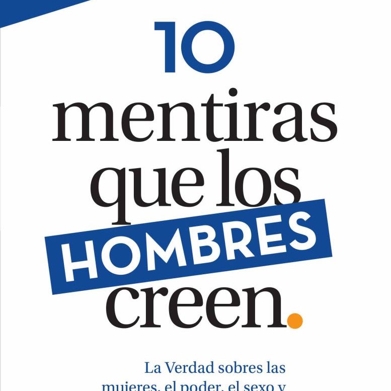 10 Mentiras Que Los Hombres Creen / 10 Lies Men Believe