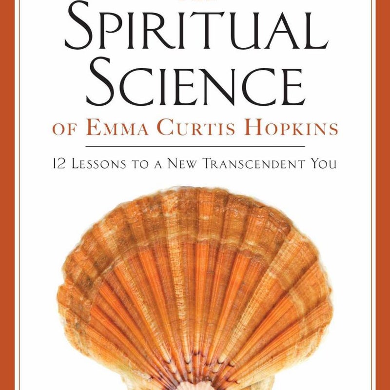 The Spiritual Science of Emma Curtis Hopkins