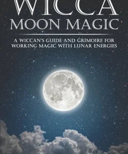 Wicca Moon Magic