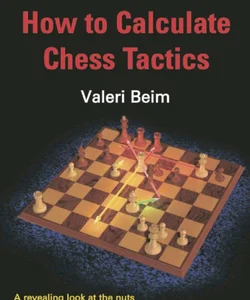 How to Calculate Chess Tactics