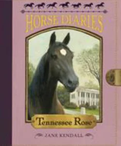 Horse Diaries #9: Tennessee Rose