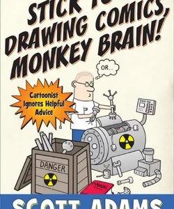 Stick to Drawing Comics, Monkey Brain!