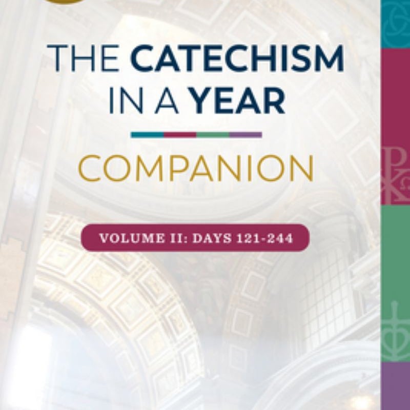 Catechism in a Year Companion, Volume II