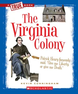 The Virginia Colony (a True Book: the Thirteen Colonies)