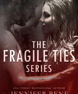 The Fragile Ties Series