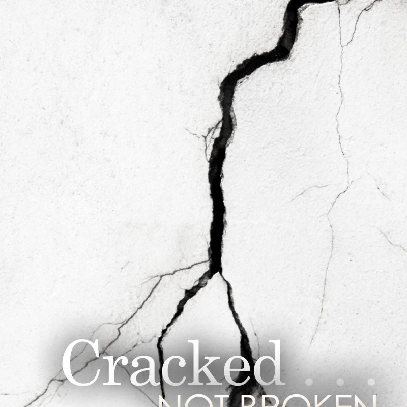 Cracked ... Not Broken