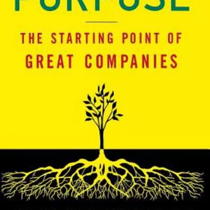 Purpose: the Starting Point of Great Companies