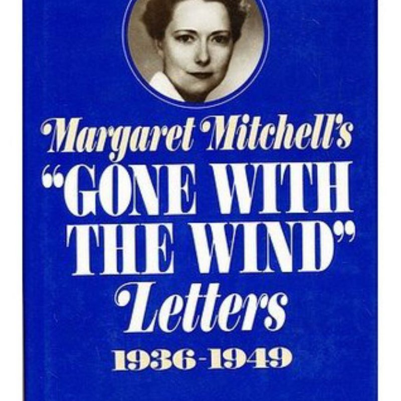 Margaret Mitchell's 'Gone with the Wind' Letters, 1936-1949