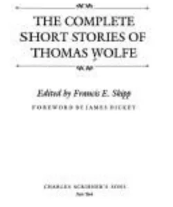 The Complete Short Stories of Thomas Wolfe