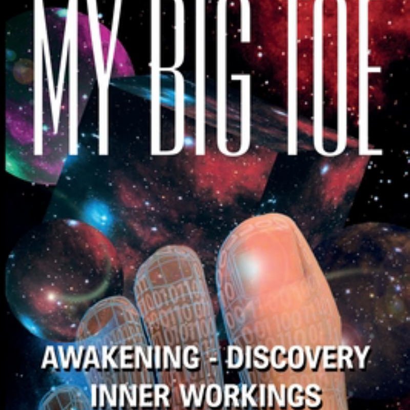 My Big TOE: Awakening Discovery Inner Workings