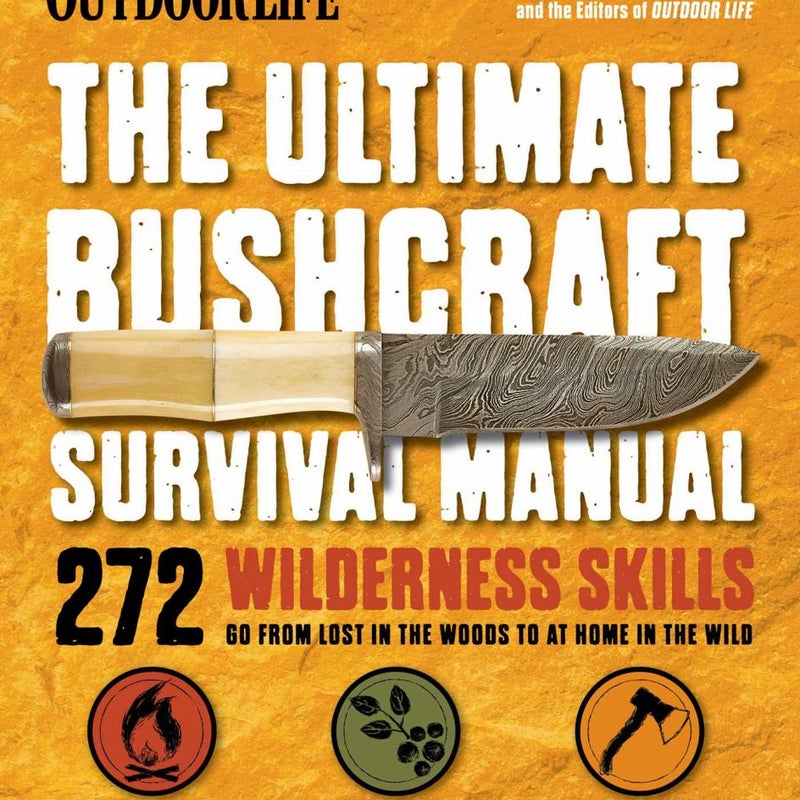 The Ultimate Bushcraft Survival Manual