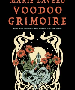 The Marie Laveau Voodoo Grimoire