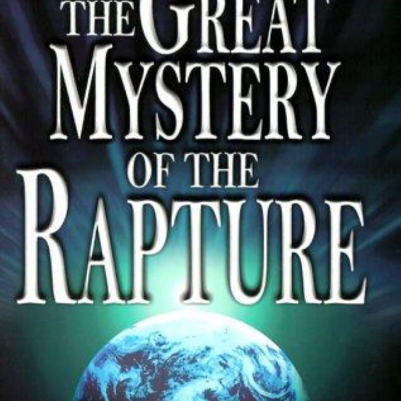 The Great Mystery of the Rapture