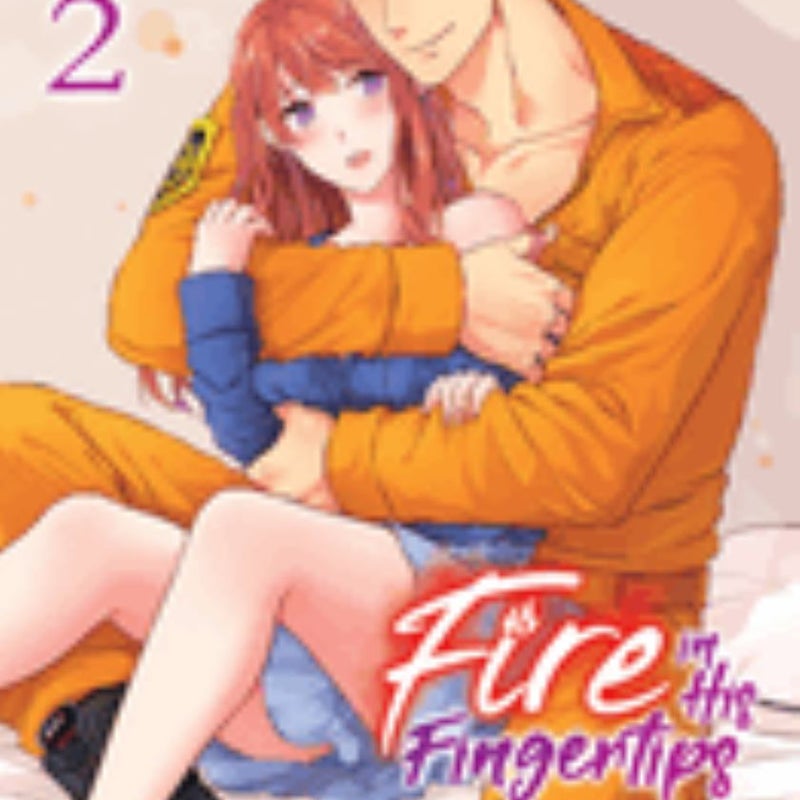 Fire in His Fingertips: a Flirty Fireman Ravishes Me with His Smoldering Gaze Vol. 2