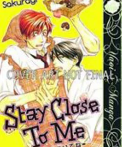 Stay Close to Me (Yaoi)