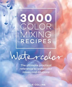 3000 Colour Mixing Recipes Watercolour