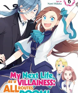 My Next Life As a Villainess: All Routes Lead to Doom! (Manga) Vol. 6