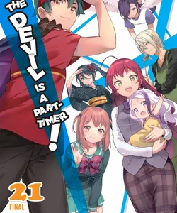 The Devil Is a Part-Timer!, Vol. 21 (light Novel)