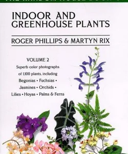 The Random House Book of Indoor and Greenhouse Plants, Volume 2