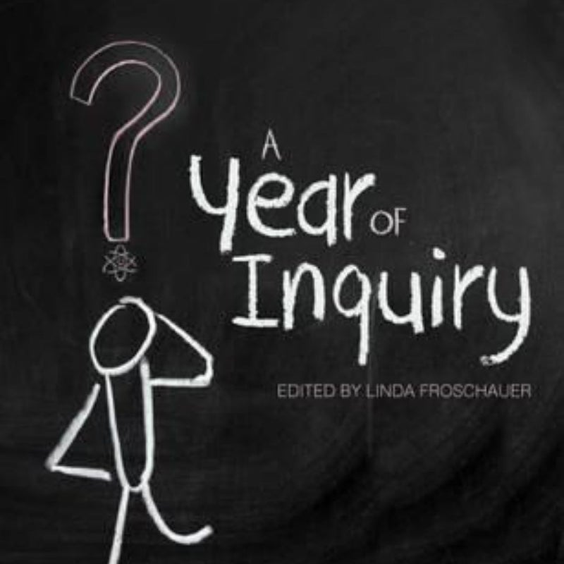 A Year of Inquiry