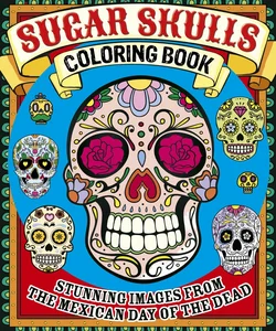 Sugar Skulls Coloring Book