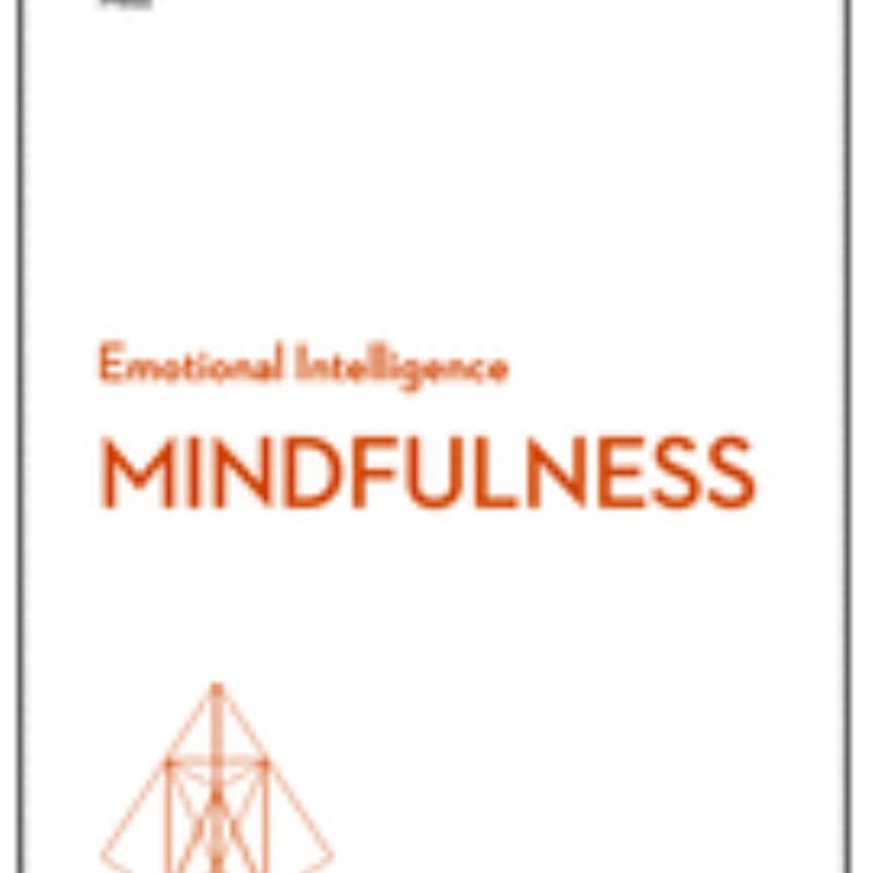 Mindfulness (HBR Emotional Intelligence Series)