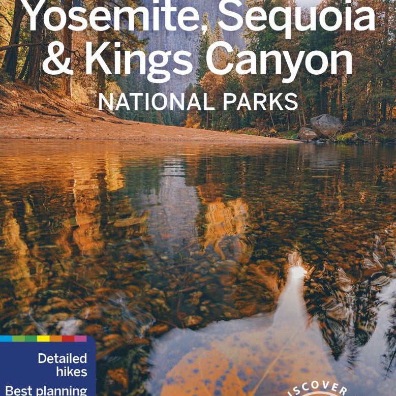 Lonely Planet Yosemite, Sequoia and Kings Canyon National Parks