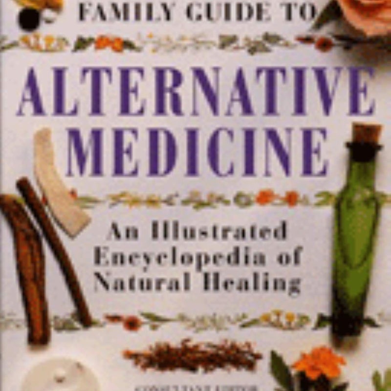 The Complete Family Guide to Alternative Medicine