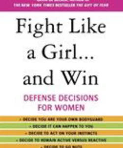 Fight Like a Girl... and Win