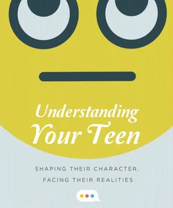 Understanding Your Teen